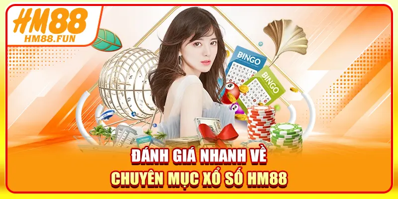 Đánh giá nhanh về chuyên mục xổ số HM88