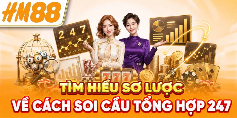 Tìm hiểu sơ lược về cách soi cầu tổng hợp 247